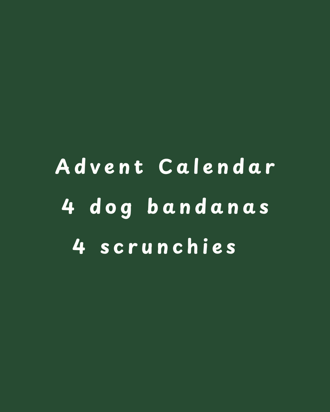 Advent Calendar - 4 bandanas, 4 scrunchies