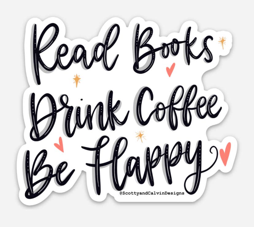 Read Books, Drink Coffee, Be Happy Weatherproof Sticker