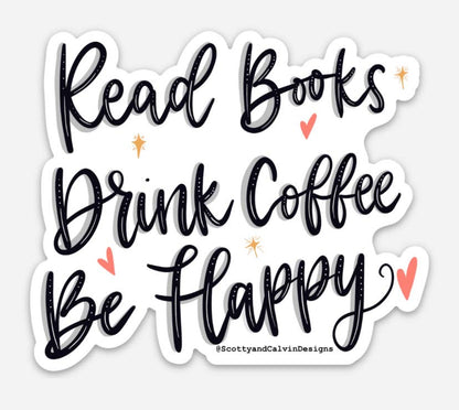 Read Books, Drink Coffee, Be Happy Weatherproof Sticker