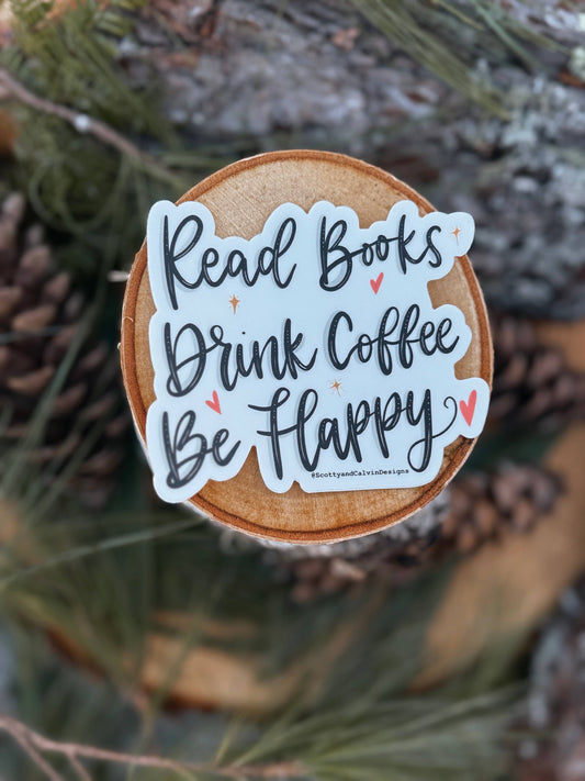 Read Books, Drink Coffee, Be Happy Weatherproof Sticker