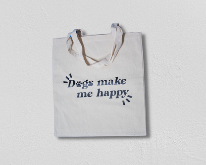 Dogs Make Me Happy Tote Bag